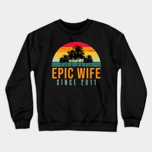 Epic Wife Since 2011 - Funny 10th wedding anniversary gift for her Crewneck Sweatshirt